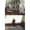 Confronting Silence: Selected Writings