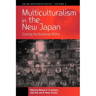 Multiculturalism in the New Japan: Crossing the Boundaries Within