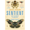 Sentient: How Animals Illuminate the Wonder of Our Human Senses