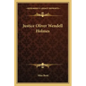 Justice Oliver Wendell Holmes