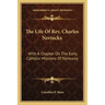 The Life of Rev. Charles Nerinckx: With a Chapter on the Early Catholic Missions of Kentucky