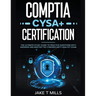 CompTIA CySA+ Certification The Ultimate Study Guide to Practice Questions With Answers and Master the Cybersecurity Analyst Exam