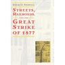 Streets, Railroads, and the Great Strike of 1877