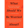 What Should We Be Worried About?: Real Scenarios That Keep Scientists Up at Night