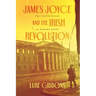 James Joyce and the Irish Revolution: The Easter Rising as Modern Event