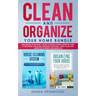 Clean and Organize Your Home Bundle: Organizing your House + House Cleaning System - Definitive Guide to Declutter, Clean and Organize Your Home - Ide