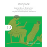 Workbook for Koine Greek Grammar: A Beginning-Intermediate Exegetical and Pragmatic Handbook
