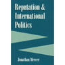 Reputation and International Politics