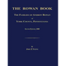 The Rowan Book: The Families of Andrew Rowan of York County, Pennsylvania. Second Edition, 2008.