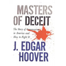 Masters of Deceit: The Story of Communism in America and How to Fight It