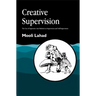 Creative Supervision: The Use of Expressive Arts Methods in Supervision and Self-Supervision