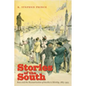 Stories of the South: Race and the Reconstruction of Southern Identity, 1865-1915
