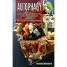 Autophagy Keto: Energize Your Body to Combat the Effects of Aging and Remove Toxins (Boost Your Energy Through the Process of Autophag