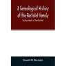 A genealogical history of the Bertolet family: the descendants of Jean Bertolet