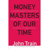 Money Masters of Our Time