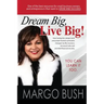Dream Big, Live Big!: You Can Learn It Too!