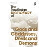 The Routledge Dictionary of Gods and Goddesses, Devils and Demons