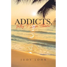 Addicts, Why I Love Them