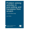 Problem solving activities in post-editing and translation from scratch