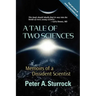 A Tale of Two Sciences: Memoirs of a Dissident Scientist