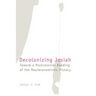 Decolonizing Josiah: Toward a Postcolonial Reading of the Deuteronomistic History