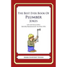 The Best Ever Book of Plumber Jokes: Lots and Lots of Jokes Specially Repurposed for You-Know-Who