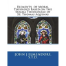 Elements of Moral Theology Based on the Summa Theologiae of St. Thomas Aquinas