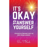 It's Okay to Answer Yourself: An INTERACTIVE companion to help you thrive through aloneness