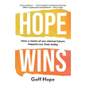 Hope Wins: How a Vision of Our Eternal Future Impacts Our Lives Today