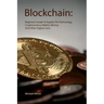 Blockchain: Beginner's Guide To Explore The Technology, Cryptocurrency Wallets, Mining And Other Digital Coins