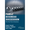 Family Business Succession: The Final Test of Greatness