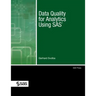 Data Quality for Analytics Using SAS