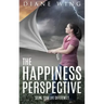 The Happiness Perspective: Seeing Your Life Differently