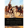 Warrior Nations: The United States and Indian Peoples