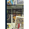 Magic, White and Black: The Science of Finite and Infinite Life. Eighth (American) Edition, Revised; Eighth (American) Edition, Revised