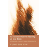 A Transformative Reading of the Bible: Explorations of Holistic Human Transformation