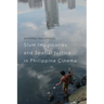 Slum Imaginaries and Spatial Justice in Philippine Cinema