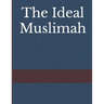 The Ideal Muslimah