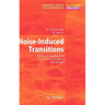 Noise-Induced Transitions: Theory and Applications in Physics, Chemistry, and Biology