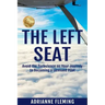 The Left Seat: Avoid the Turbulence on your Journey to Becoming a Licensed Pilot