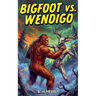 Bigfoot Vs Wendigo