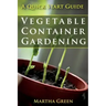 Vegetable Container Gardening: A Quick Start Guide