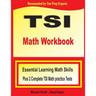TSI Math Workbook: Essential Learning Math Skills Plus Two Complete TSI Math Practice Tests