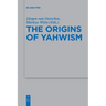 The Origins of Yahwism