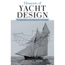 Elements of Yacht Design: The Original Edition of the Classic Book on Yacht Design