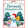 Christmas Coloring Book For Kids: (Anond Coloring Books)