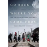 Go Back to Where You Came from: The Backlash Against Immigration and the Fate of Western Democracy