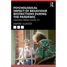 Psychological Impact of Behaviour Restrictions During the Pandemic: Lessons from Covid-19