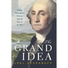 Grand Idea: George Washington's Potomac and the Race to the West