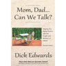 Mom, Dad...Can We Talk?: Helping Our Aging Parents with the Insight and Wisdom of Others